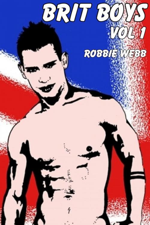 Cover of the book Brit Boys(18) Vol 1 by Robbie Webb, Robbie Webb