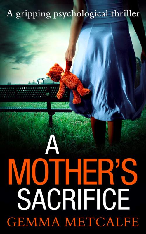 Cover of the book A Mother’s Sacrifice by Gemma Metcalfe, HarperCollins Publishers