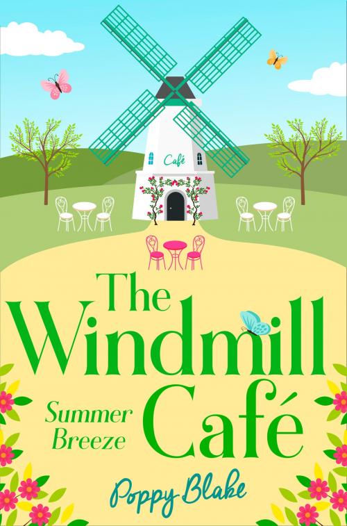 Cover of the book The Windmill Café: Summer Breeze (The Windmill Café, Book 1) by Poppy Blake, HarperCollins Publishers