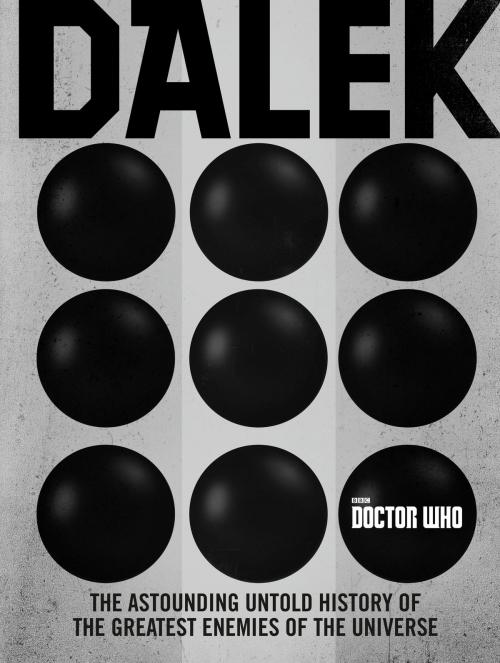 Cover of the book Doctor Who: Dalek by George Mann, Justin Richards, Harper Design