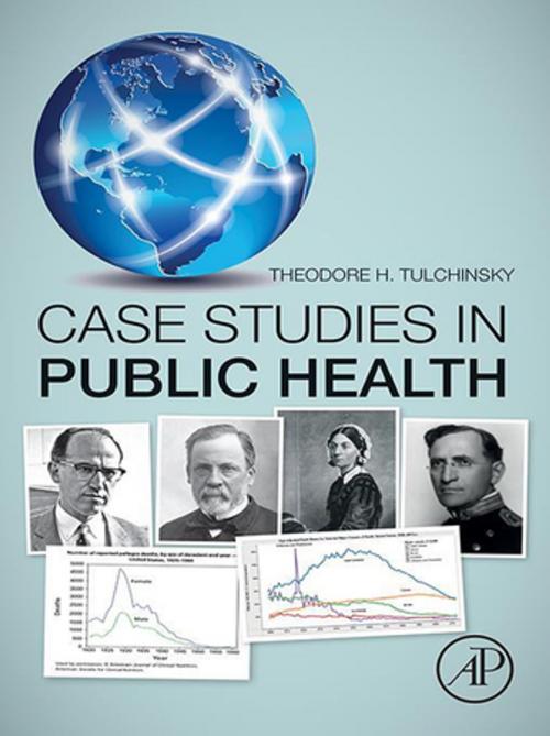 Cover of the book Case Studies in Public Health by Theodore H. Tulchinsky, Elsevier Science