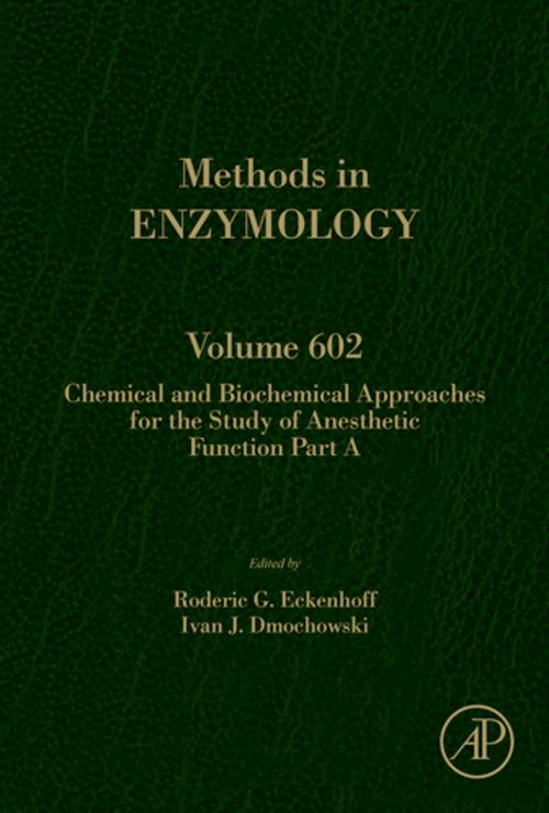 Cover of the book Chemical and Biochemical Approaches for the Study of Anesthetic Function, Part A by Roderic Eckenhoff, Ivan Dmochowski, Elsevier Science