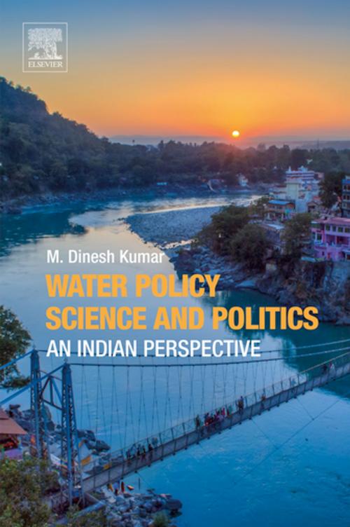 Cover of the book Water Policy Science and Politics by M. Dinesh Kumar, Elsevier Science