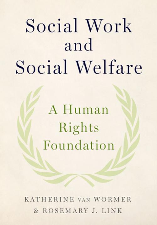 Cover of the book Social Work and Social Welfare by Katherine van Wormer, Rosemary J. Link, Oxford University Press