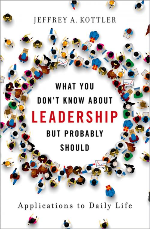 Cover of the book What You Don't Know about Leadership, But Probably Should by Jeffrey A. Kottler, Oxford University Press
