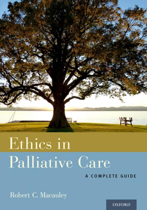 Cover of the book Ethics in Palliative Care by Robert C. Macauley, MD, Oxford University Press