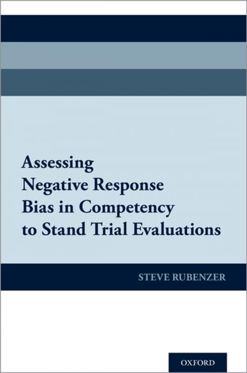 Cover of the book Assessing Negative Response Bias in Competency to Stand Trial Evaluations by Steven J. Rubenzer, Oxford University Press