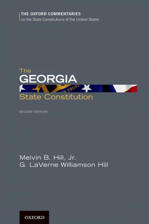 Cover of the book The Georgia State Constitution by Melvin B. Hill, , Jr., G. LaVerne Williamson Hill, Oxford University Press