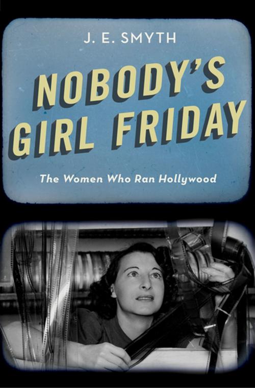 Cover of the book Nobody's Girl Friday by J. E. Smyth, Oxford University Press