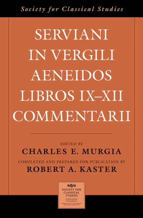 Cover of the book Serviani in Vergili Aeneidos libros IX-XII commentarii by Completed and Prepared for Publication by Robert A. Kaster, Oxford University Press