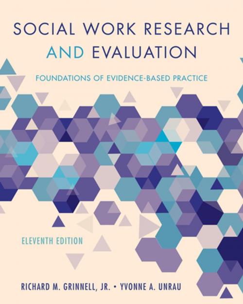 Cover of the book Social Work Research and Evaluation by Richard M. Grinnell, Jr, Yvonne A. Unrau, Oxford University Press