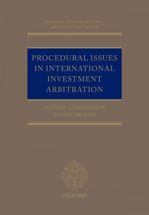 Cover of the book Procedural Issues in International Investment Arbitration by Jeffery Commission, Rahim Moloo, OUP Oxford