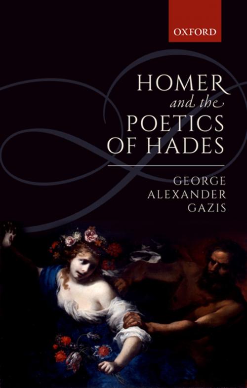 Cover of the book Homer and the Poetics of Hades by George Alexander Gazis, OUP Oxford