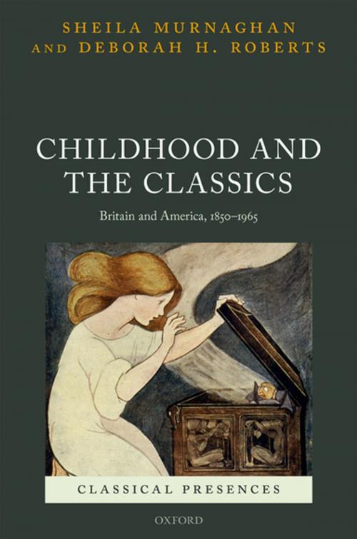 Cover of the book Childhood and the Classics by Sheila Murnaghan, Deborah H. Roberts, OUP Oxford