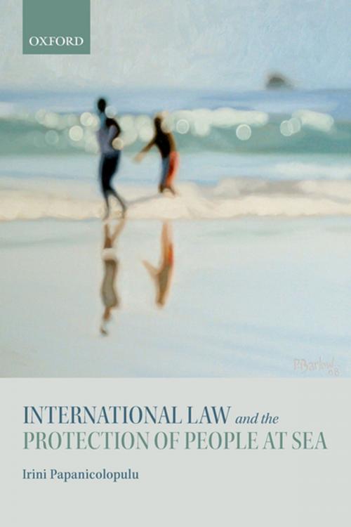Cover of the book International Law and the Protection of People at Sea by Irini Papanicolopulu, OUP Oxford