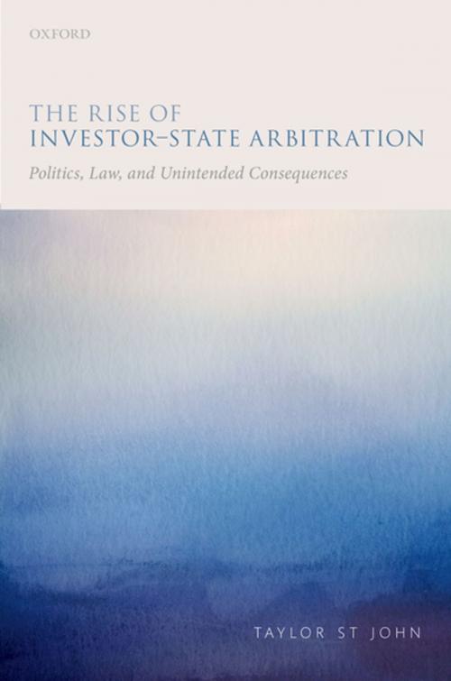 Cover of the book The Rise of Investor-State Arbitration by Taylor St John, OUP Oxford