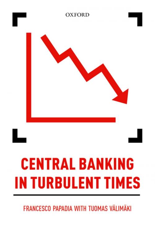 Cover of the book Central Banking in Turbulent Times by Francesco Papadia, Tuomas Välimäki, OUP Oxford