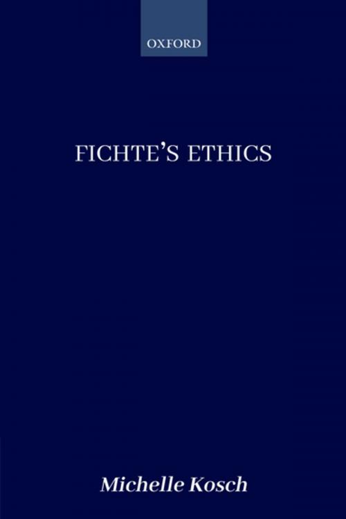 Cover of the book Fichte's Ethics by Michelle Kosch, OUP Oxford