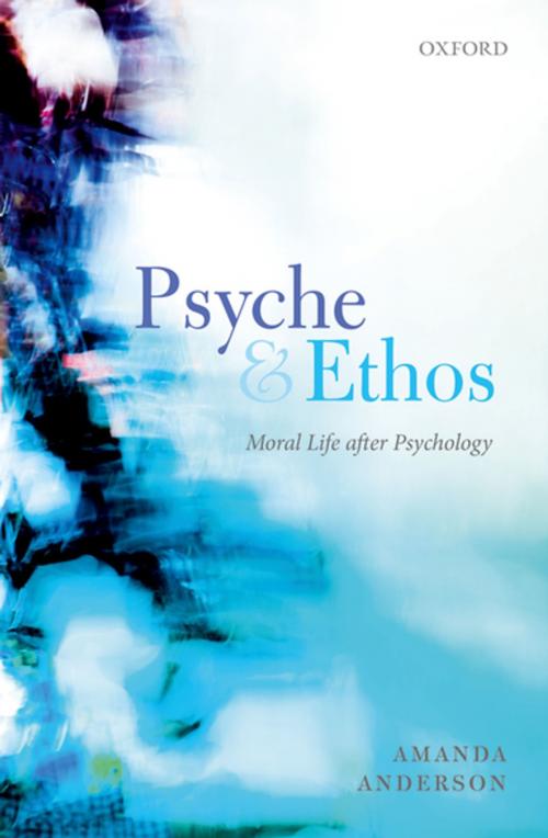 Cover of the book Psyche and Ethos by Amanda Anderson, OUP Oxford