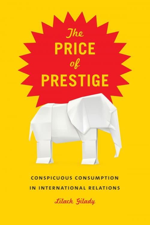 Cover of the book The Price of Prestige by Lilach Gilady, University of Chicago Press