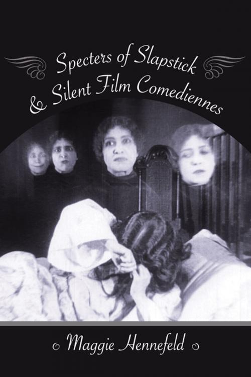 Cover of the book Specters of Slapstick and Silent Film Comediennes by Maggie Hennefeld, Columbia University Press