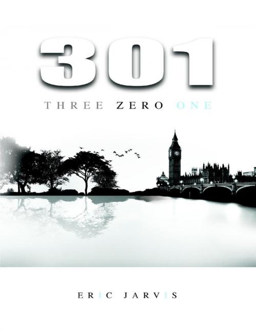 Cover of the book 301 Three Zero One by Eric Jarvis, Lulu.com