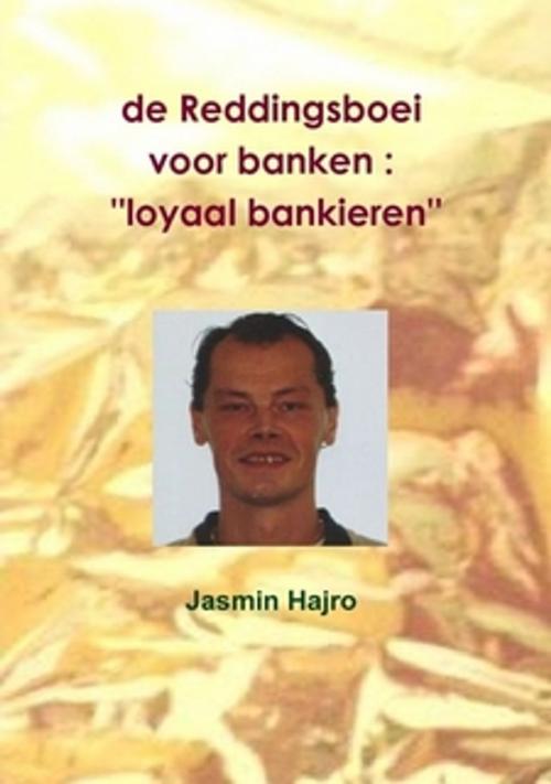 Cover of the book de Reddingsboei voor banken by Jasmin Hajro, Jasmin Hajro