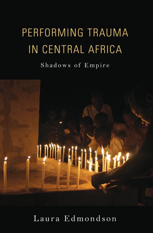 Cover of the book Performing Trauma in Central Africa by Laura Edmondson, Indiana University Press
