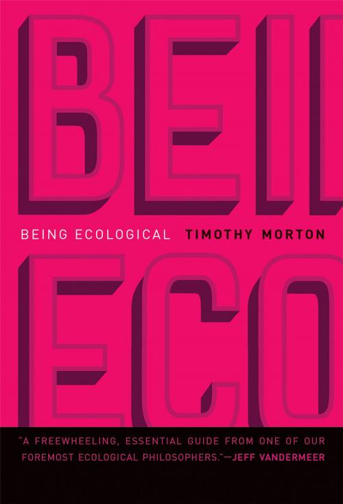 Cover of the book Being Ecological by Timothy Morton, The MIT Press