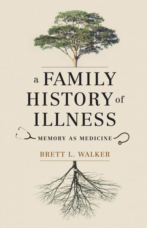 Cover of the book A Family History of Illness by Brett L. Walker, University of Washington Press