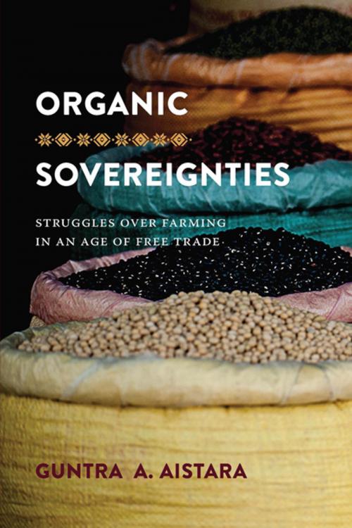Cover of the book Organic Sovereignties by Guntra A. Aistara, University of Washington Press