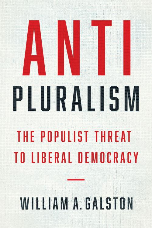Cover of the book Anti-Pluralism by William A. Galston, Yale University Press