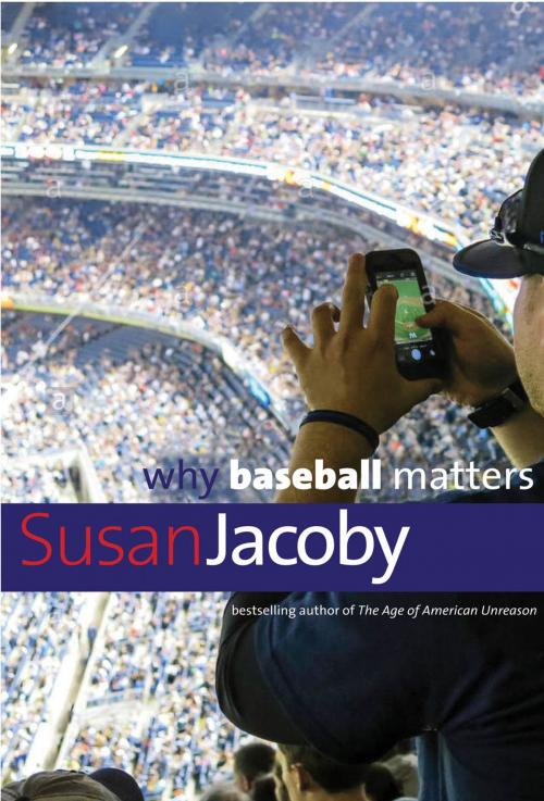 Cover of the book Why Baseball Matters by Susan Jacoby, Yale University Press