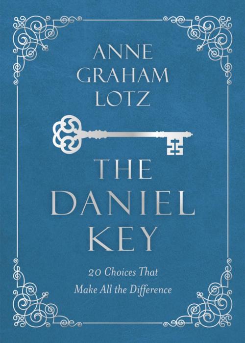Cover of the book The Daniel Key by Anne Graham Lotz, Zondervan