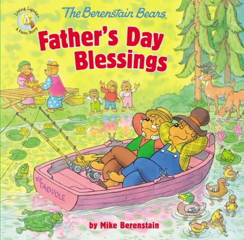 Cover of the book The Berenstain Bears Father's Day Blessings by Mike Berenstain, Zonderkidz