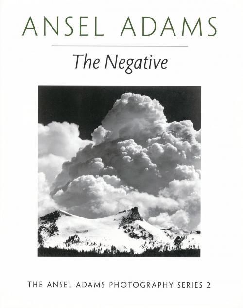 Cover of the book The Negative by Ansel Adams, Robert Baker, Little, Brown and Company