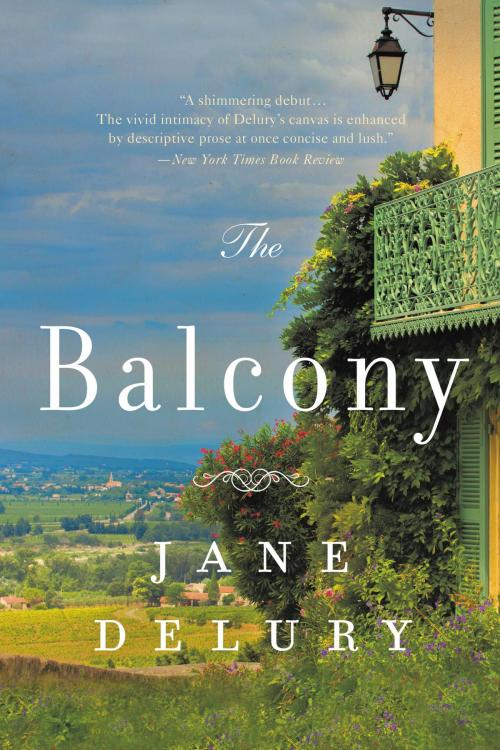 Cover of the book The Balcony by Jane Delury, Little, Brown and Company
