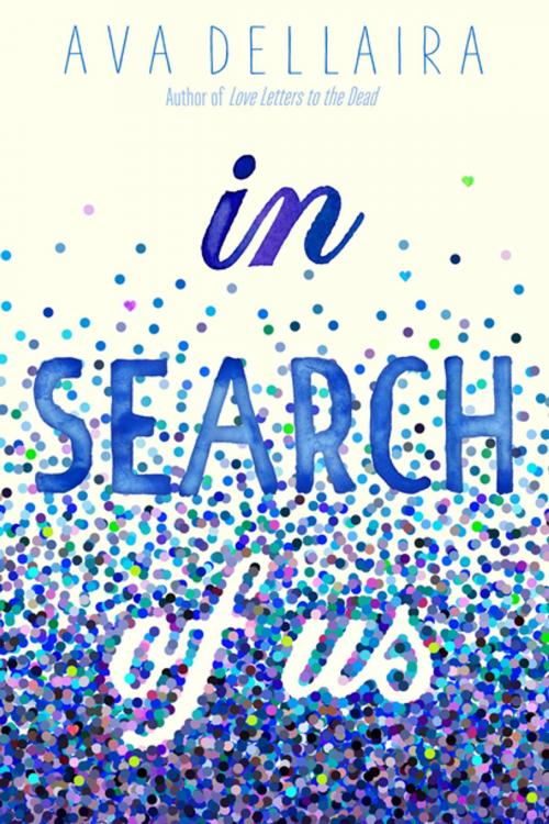 Cover of the book In Search of Us by Ava Dellaira, Farrar, Straus and Giroux (BYR)