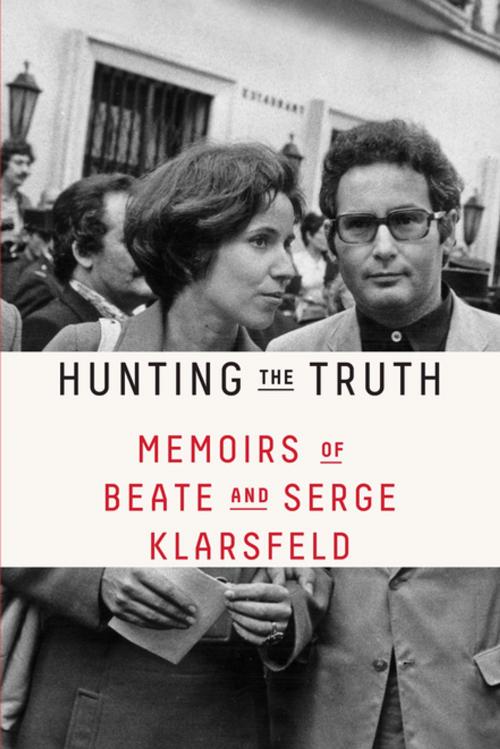 Cover of the book Hunting the Truth by Beate Klarsfeld, Serge Klarsfeld, Farrar, Straus and Giroux
