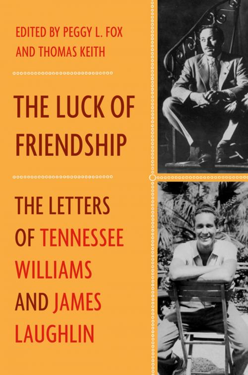 Cover of the book The Luck of Friendship: The Letters of Tennessee Williams and James Laughlin by James Laughlin, Tennessee Williams, W. W. Norton & Company