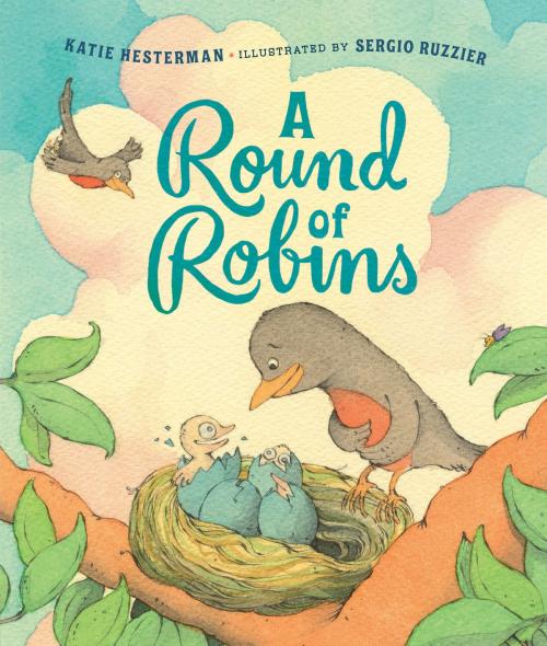 Cover of the book A Round of Robins by Katie Hesterman, Penguin Young Readers Group