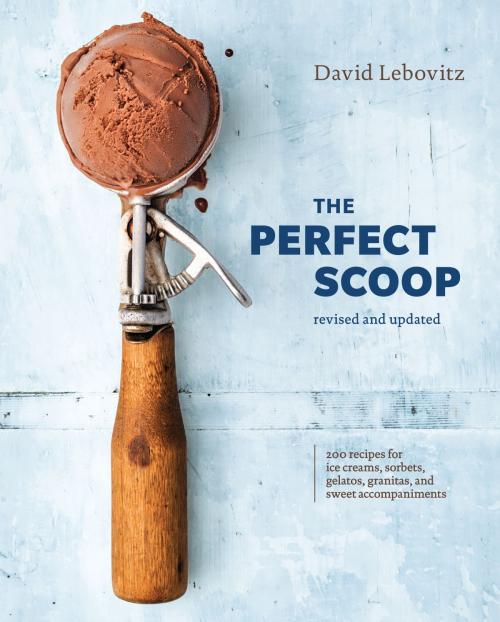 Cover of the book The Perfect Scoop, Revised and Updated by David Lebovitz, Potter/Ten Speed/Harmony/Rodale