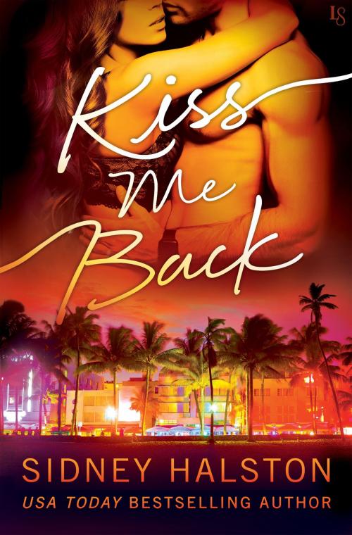 Cover of the book Kiss Me Back by Sidney Halston, Random House Publishing Group