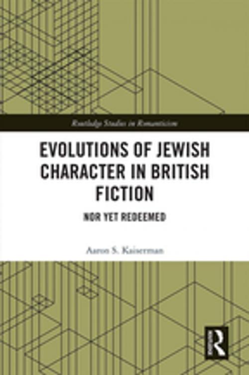 Cover of the book Evolutions of Jewish Character in British Fiction by Aaron Kaiserman, Taylor and Francis