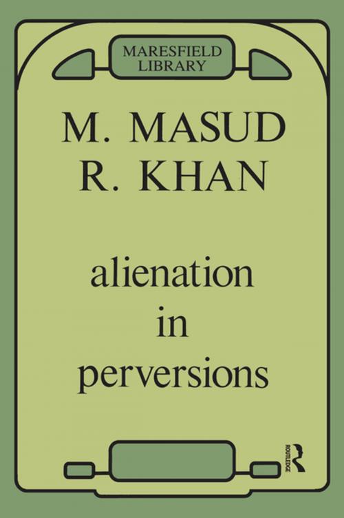 Cover of the book Alienation in Perversions by Masud Khan, Taylor and Francis