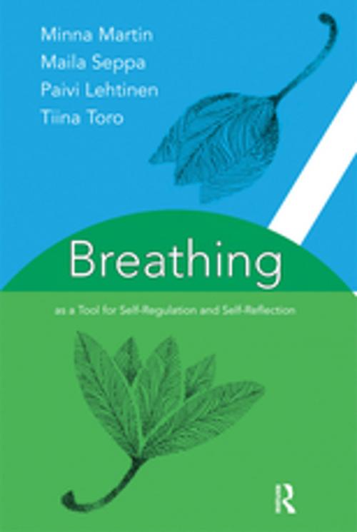 Cover of the book Breathing as a Tool for Self-Regulation and Self-Reflection by Paivi Lehtinen, Minna Martin, Maila Seppa, Tina Toro, Taylor and Francis
