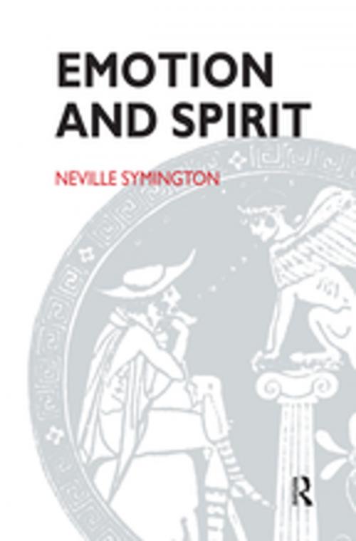 Cover of the book Emotion and Spirit by Neville Symington, Taylor and Francis