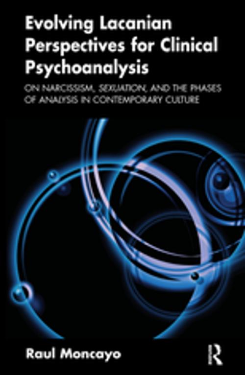 Cover of the book Evolving Lacanian Perspectives for Clinical Psychoanalysis by Raul Moncayo, Taylor and Francis