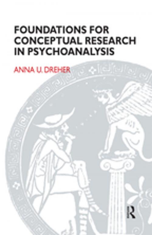 Cover of the book Foundations for Conceptual Research in Psychoanalysis by Anna U. Dreher, Taylor and Francis