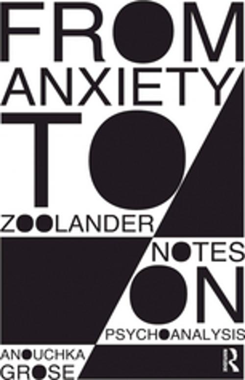 Cover of the book From Anxiety to Zoolander by Anouchka Grose, Taylor and Francis